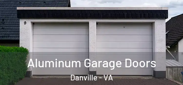  Aluminum Garage Doors Danville - VA