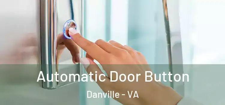 Automatic Door Button Danville - VA