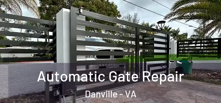 Automatic Gate Repair Danville - VA