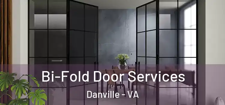 Bi-Fold Door Services Danville - VA