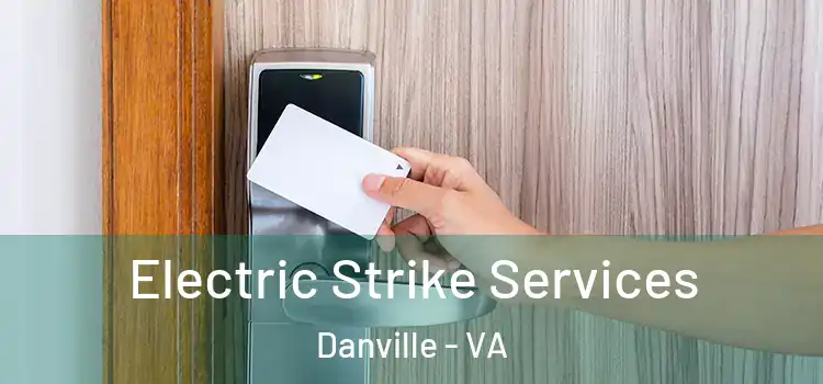 Electric Strike Services Danville - VA