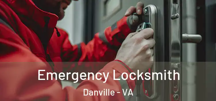 Emergency Locksmith Danville - VA