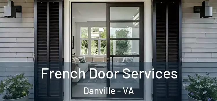 French Door Services Danville - VA