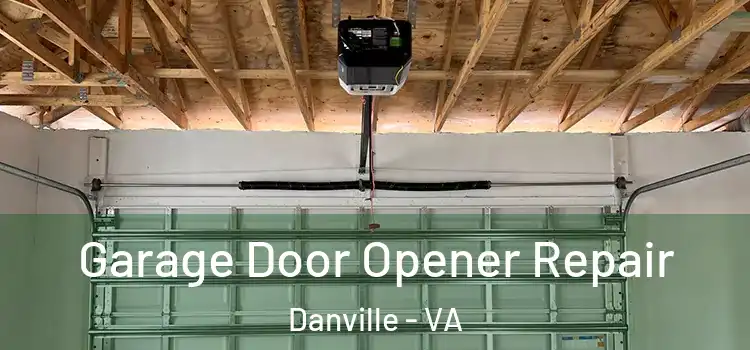  Garage Door Opener Repair Danville - VA