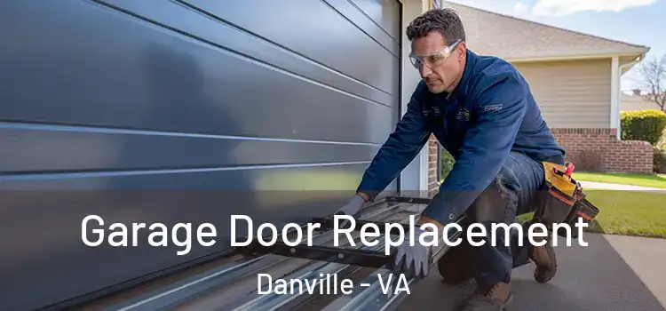  Garage Door Replacement Danville - VA
