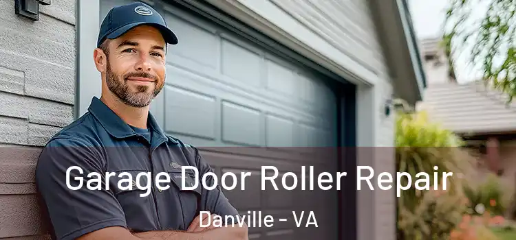  Garage Door Roller Repair Danville - VA