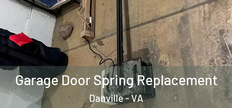  Garage Door Spring Replacement Danville - VA