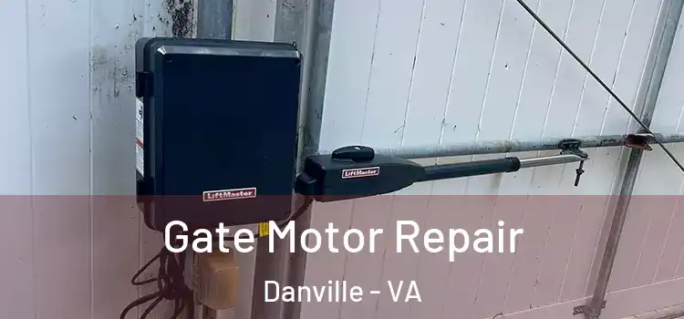 Gate Motor Repair Danville - VA