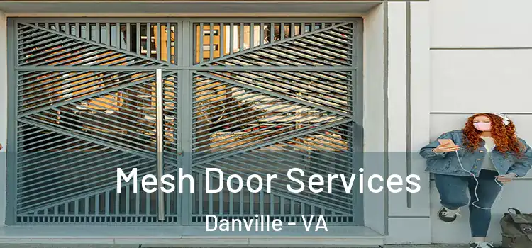 Mesh Door Services Danville - VA
