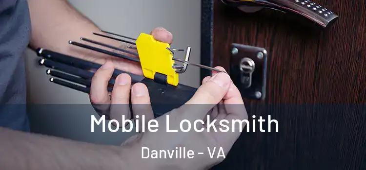 Mobile Locksmith Danville - VA