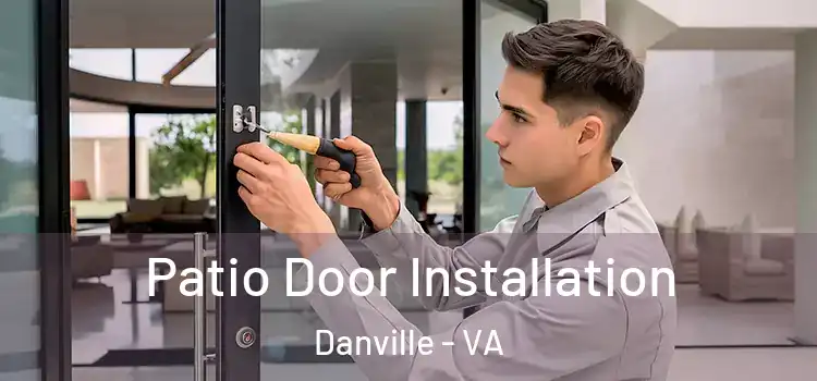 Patio Door Installation Danville - VA