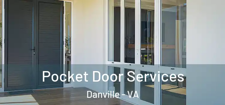 Pocket Door Services Danville - VA