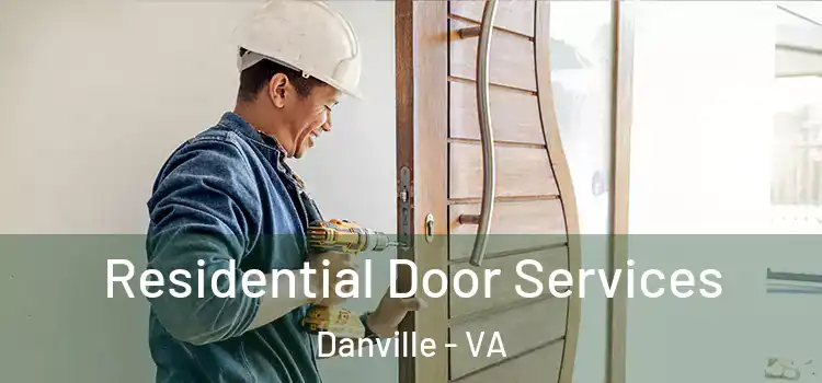Residential Door Services Danville - VA