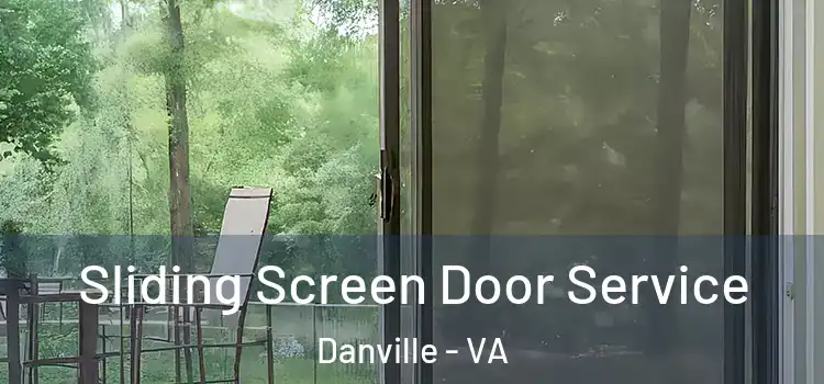 Sliding Screen Door Service Danville - VA