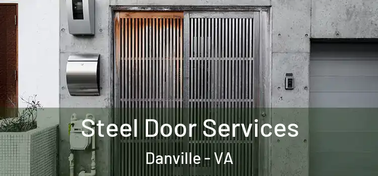 Steel Door Services Danville - VA